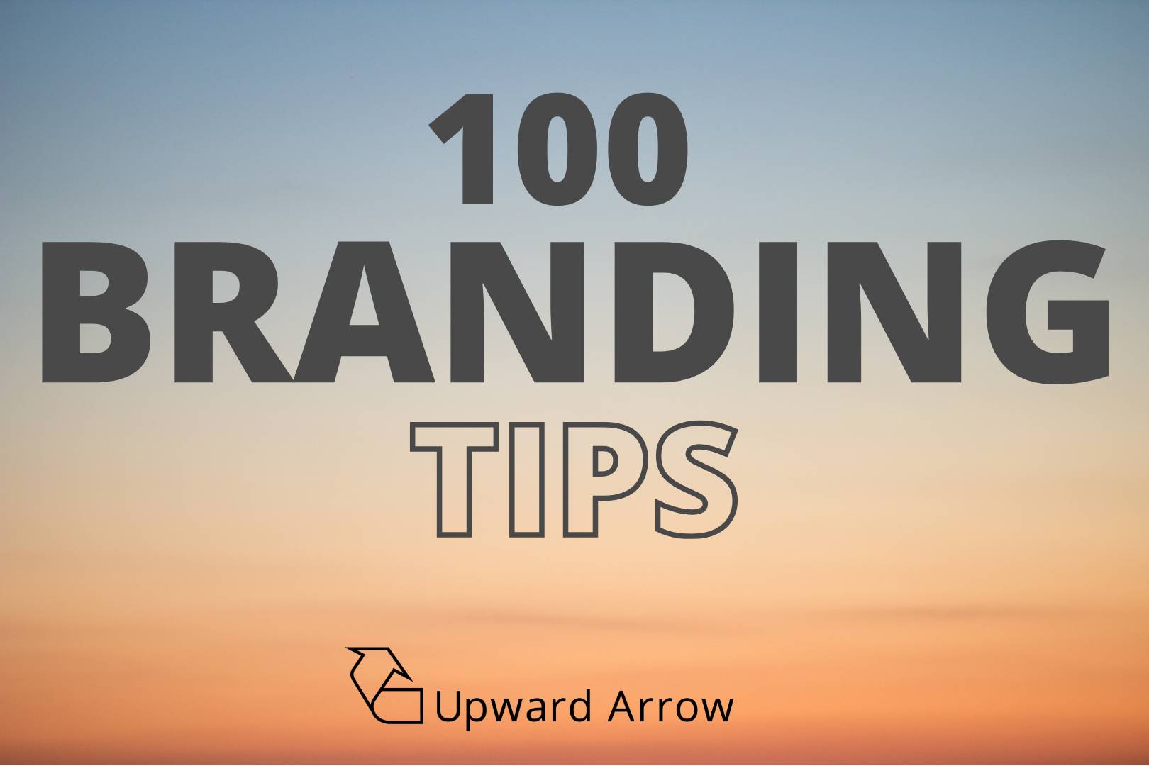 sunset with 100 branding tips in text with Upward Arrow logo